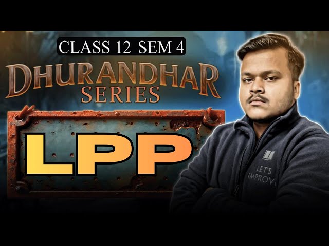 LPP Class 12 SEM 4 Mathematics ONESHOT | Dhurandar Series : HS 2026 | LET'S IMPROVE