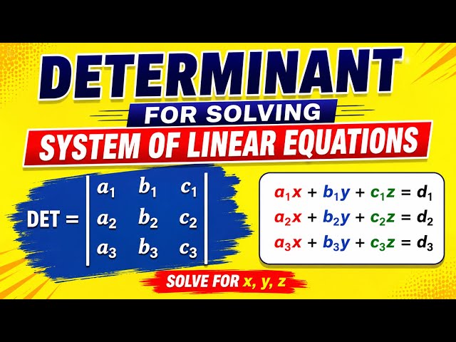Determinants for Solving System of Linear Equations: Cramer’s Rule