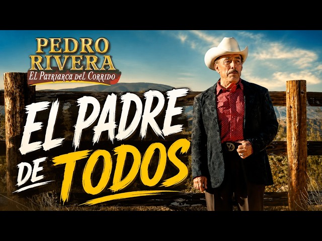 EL PADRE DE TODOS - PEDRO RIVERA | CORRIDO NORTEÑO CLÁSICO DE MAFIA Y PODER