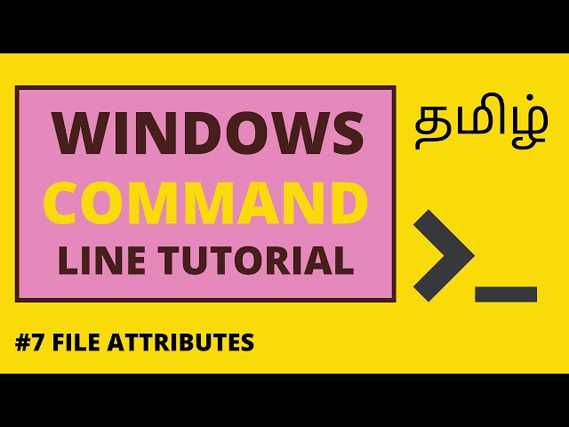 7.Windows Command Line Tutorial Tamil | File Attributes | Command Prompt