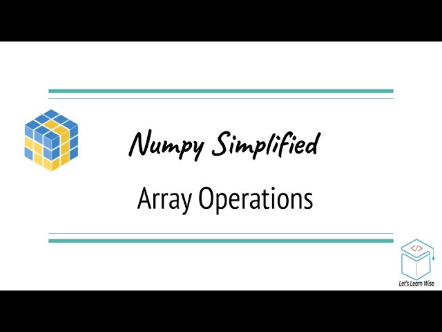 Numpy Tutorials | Array Operations | AI Simplified