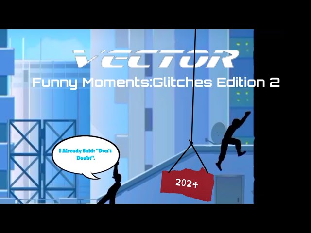Vector|2024|Funny Moments|Glitches Edition 2