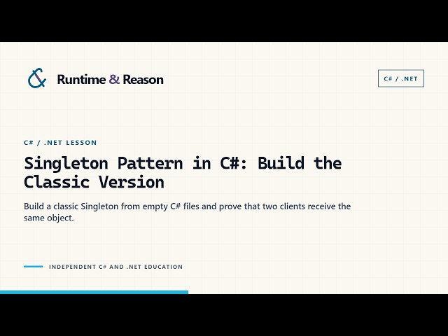 Singleton Pattern in C#: Build the Classic Version