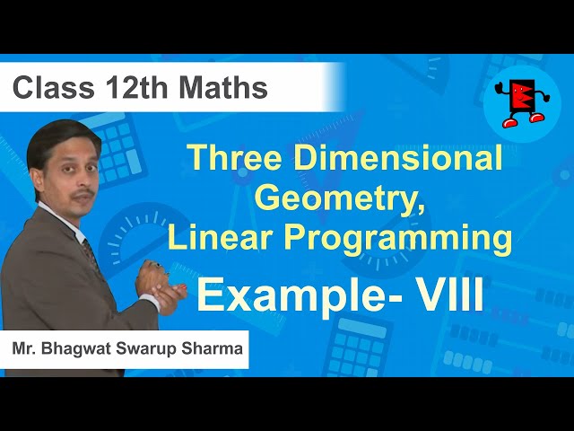 CBSE  Class 12 Maths Three Dimensional Geometry, Linear Programming Example-VIII