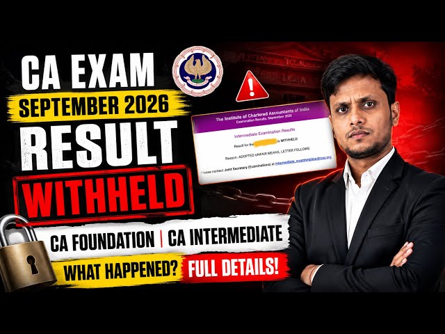 CA Exam September 2026 Result withheld?