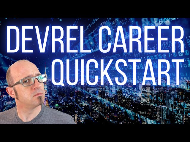 How to get started in developer relations | DevRel | Career Development