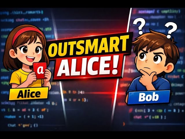 Alice and Bob Game | Codeforces Problem A | Optimal Strategy Explained (C++)