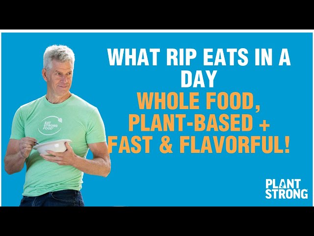 What Rip Esselstyn Eats in a Day (Whole-Food, Plant-Based + Fast & Flavorful!)