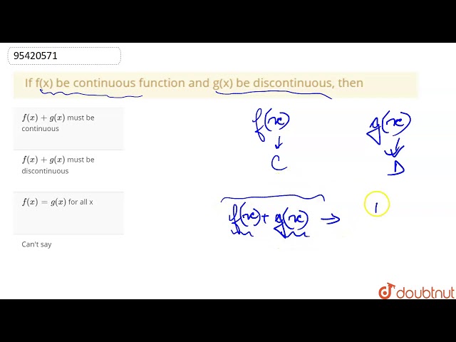 If  f(x) be continuous function and  g(x) be discontinuous, then