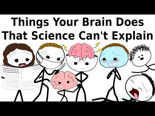 Things Your Brain Does That Science Can't Explain