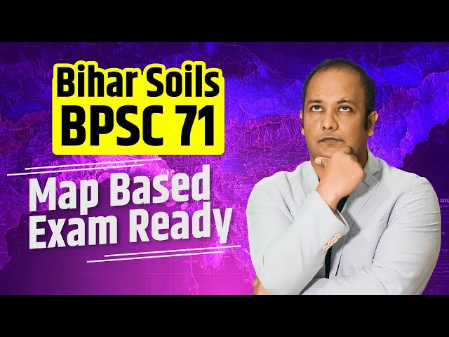 BPSC 71st Prelims | Soils of Bihar | Bihar Geography Map | | ABHISHEK ABHAY