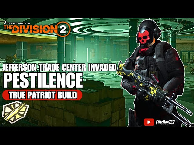 Jefferson Trade Center INVADED | GOLDEN BULLET | PESTILENCE True Patriot Build - The Division 2