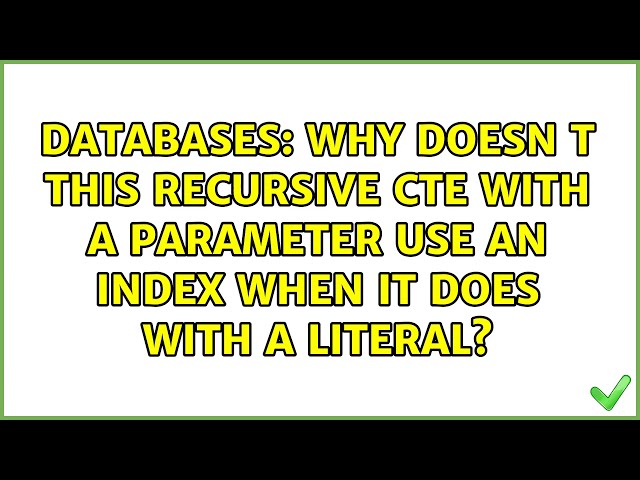 Why doesn t this recursive CTE with a parameter use an index when it does with a literal?