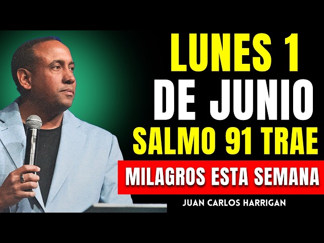 COMIENZA TU SEMANA CON EL SALMO 91 Y RECIBE MILAGROS 🙏💫 | LUNES 1 DE JUNIO | JCH