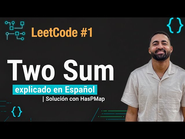 LeetCode #1: Two Sum explicado en Español | Solución con HashMap