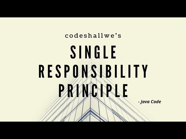 Single Responsibility Principle