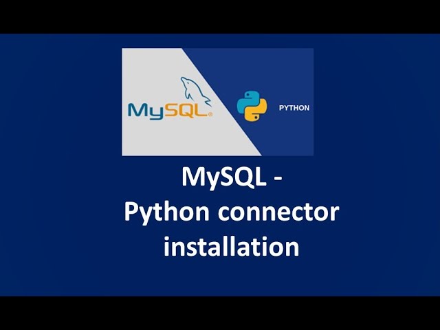 MySQL 8.0 and Python 3.7 ||MySQL-Python connector Installation