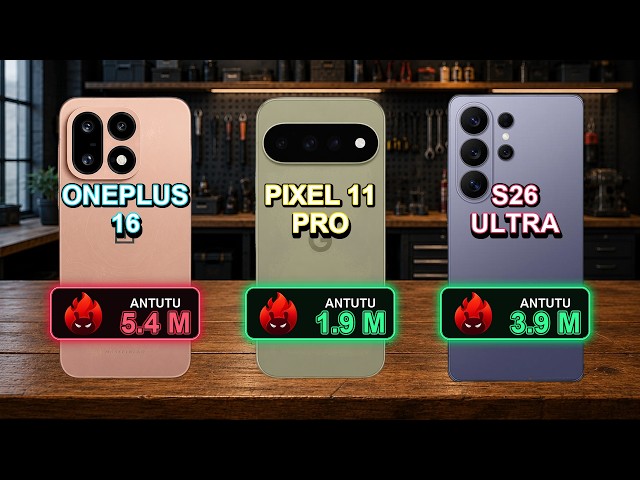 OnePlus 16 vs Google Pixel 11 Pro vs Samsung Galaxy S26 Ultra