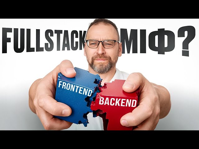 Does the Perfect Fullstack Developer Exist? The Biggest Myths About Combining Frontend and Backend