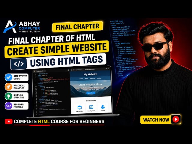 Final Chapter of HTML | Create a Simple Website Using HTML Tags | Complete HTML Course