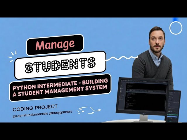 Python Intermediate - Building a Student Management System