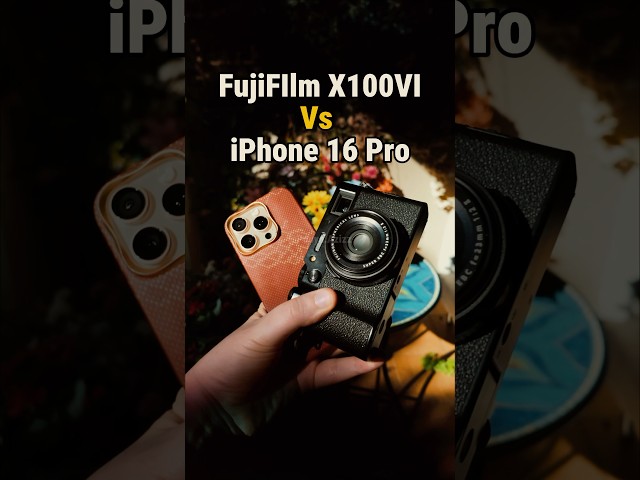 iPhone 16 Pro vs Fujifilm X100VI – Camera Test?
