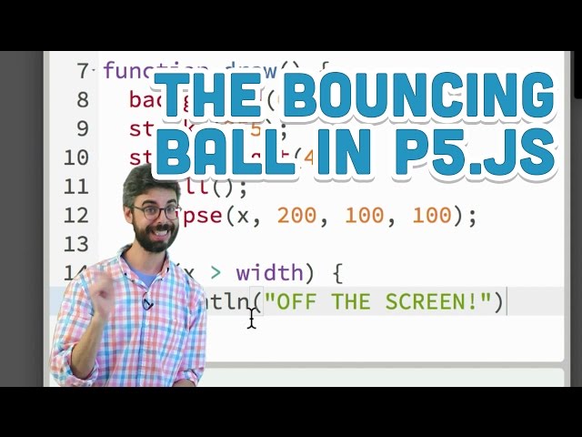 3.2: The Bouncing Ball - p5.js Tutorial
