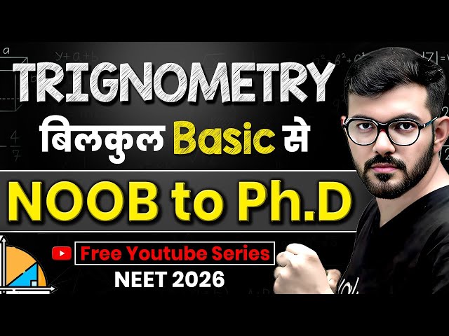 Trigonometry | NOOB to Ph.D in NEET Physics | NEET 2026 Free Online Classes on YouTube