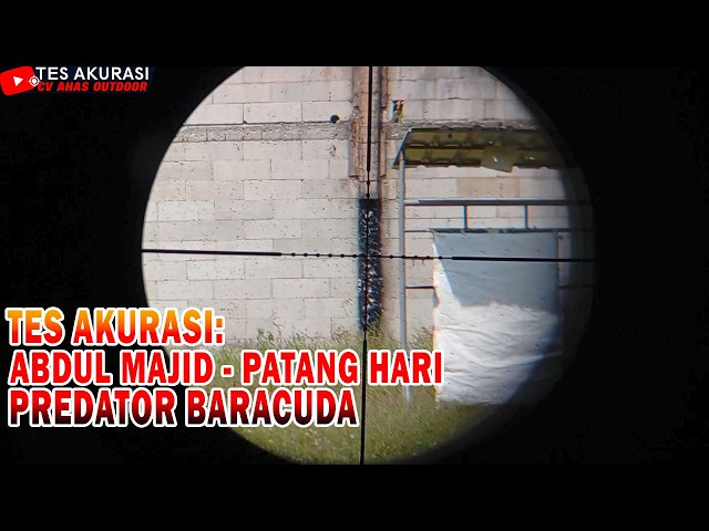 ACCURACY TEST OF THE PREDATOR BARACUDA AIR RIFLE ORDERED BY MR. ABDUL MAJID, BATANG HARI