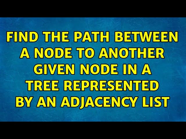 Find the path between a node to another given node in a tree represented by an adjacency list