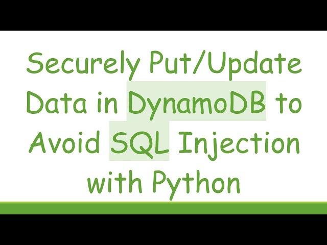 Securely Put/Update Data in DynamoDB to Avoid SQL Injection with Python