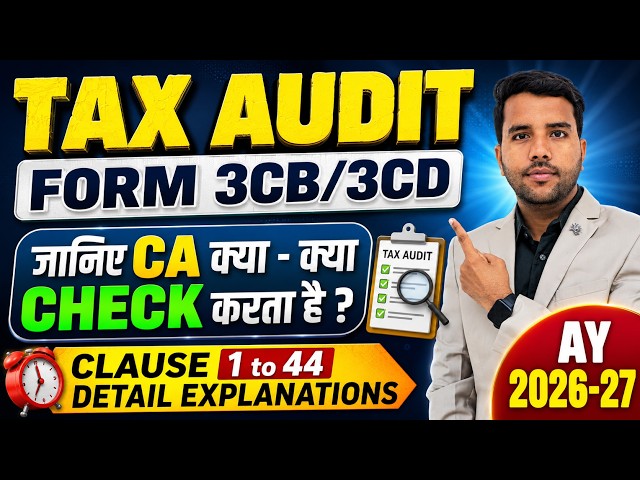 Form 3CD With 3CA/3CB Tax Audit Clause Wise 1 to 44 Detailed Discussion by CA क्या-क्या चैक करते है?