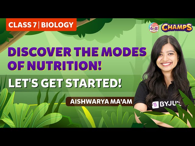 Nutrition in Plants: An Introduction | CBSE Grade 7 Science | Chapter 1 | CHAMPS 2024
