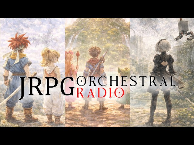 JRPG 🎻 24/7 Orchestral Radio | Kingdom Hearts, Chrono Trigger, Final Fantasy