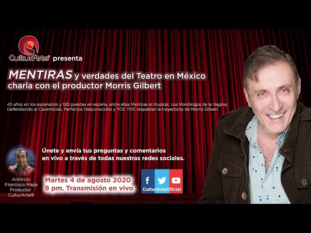 MENTIRAS y verdades del Teatro en México, charla con Morris Gilbert (productor teatral)
