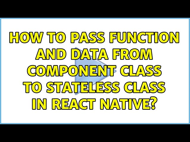 How to pass function and data from component class to stateless class in React Native?