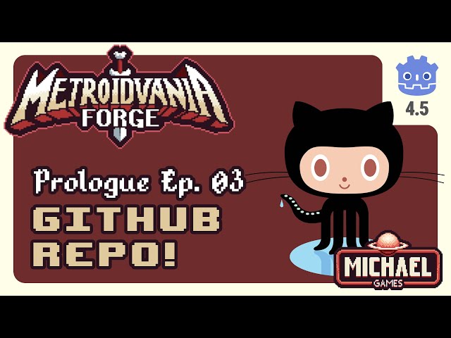 Prologue Ep. 03 - GitHub Repo Setup /// Metroidvania Forge Tutorial Series