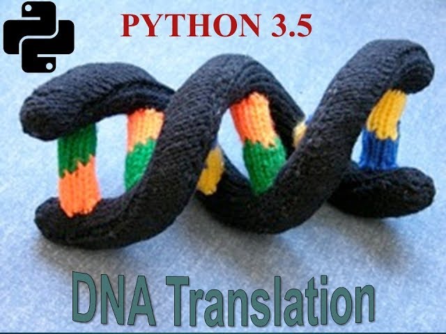 How to make DNA translation software in python 3.5