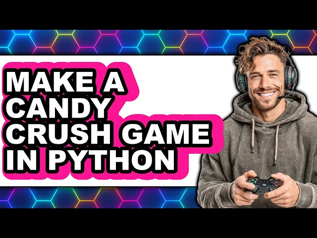 How to Make a Candy Crush Game in Python (Only Way)