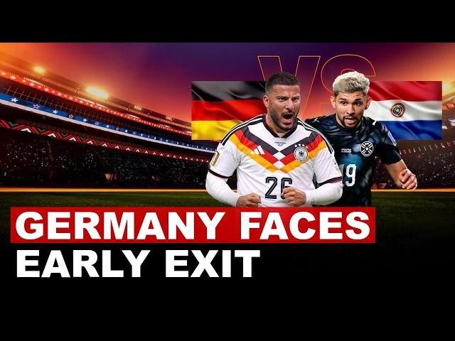 Paraguay Stuns Germany As The DFB Team Faces Early World Cup Exit