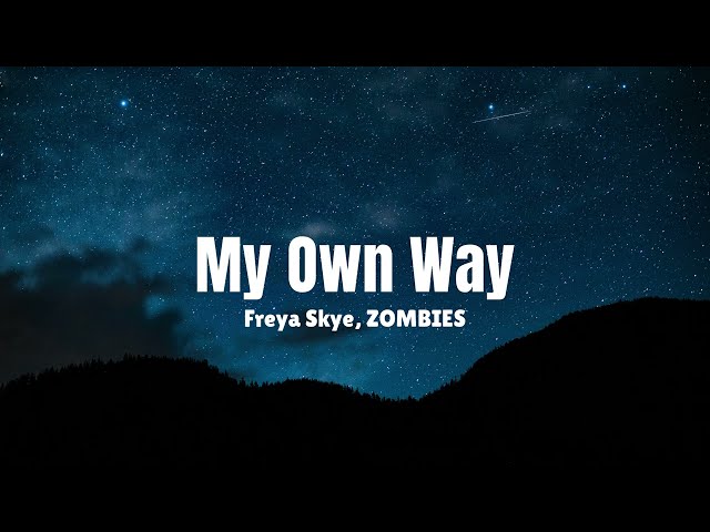 “My Own Way” Lyrics - Zombies 4