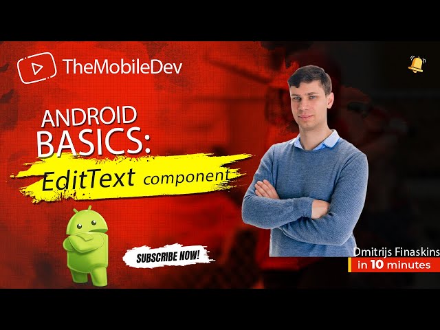 Android basics: EditText component overview; hint, ems, minEms, maxEms, inputType properties