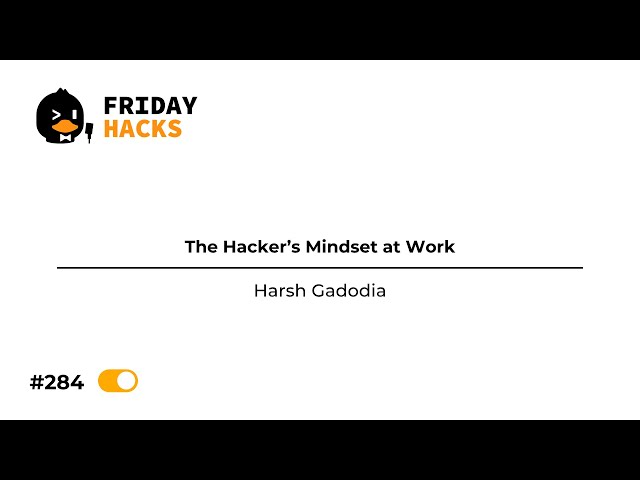 FH #284: The Hacker's Mindset at Work
