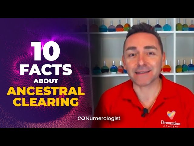 Ancestral/DNA Clearing: 10 Surprising Facts About Your Past & Your Destiny