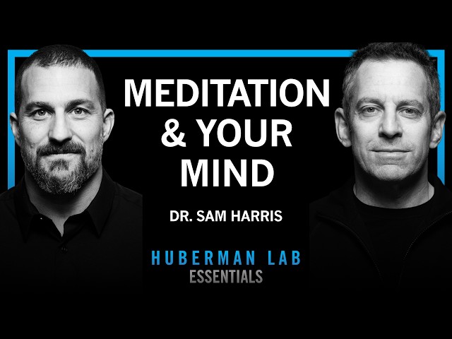 Essentials: Using Meditation to Focus, View Consciousness & Expand Your Mind | Dr. Sam Harris