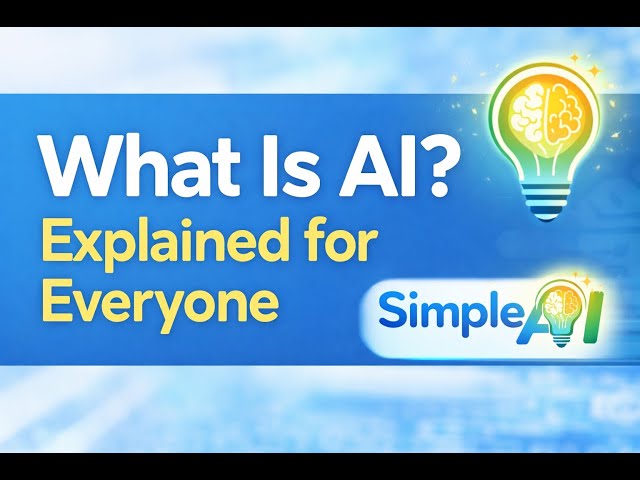 What Is AI? Explained So Anyone Can Understand