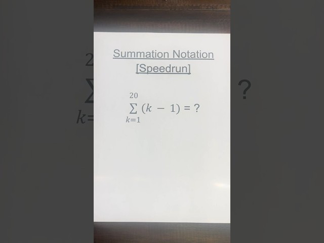 Summation Notation Speedrun