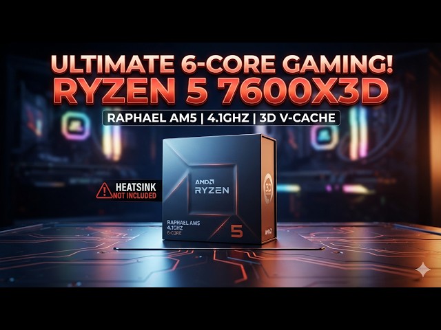 Ryzen 5 7600X3D Review: Best Gaming CPU for AM5?