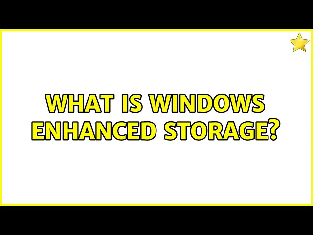 What is Windows Enhanced Storage? (2 Solutions!!)