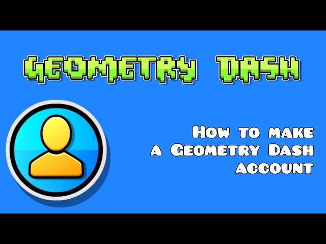 [2.208] How to CREATE a GEOMETRY DASH ACCOUNT